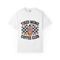 Tired Moms Coffee Club T‑Shirt